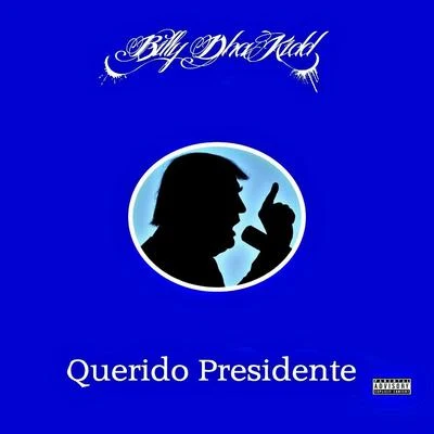 Billy Dha Kidd/Baby BashQuerido Presidente