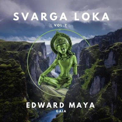 Edward MayaGaia (Svarga Loka, Vol.7)