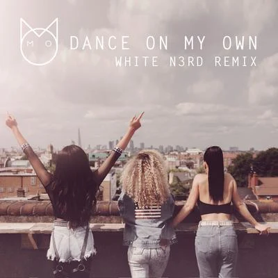 M.O/Ms Banks/GekoDance On My Own (White N3rd remix)