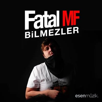 Fatal MFBilmezler