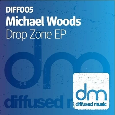 Michael WoodsDrop Zone EP