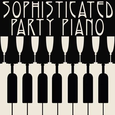 Fou TsOngSophisticated Party Piano