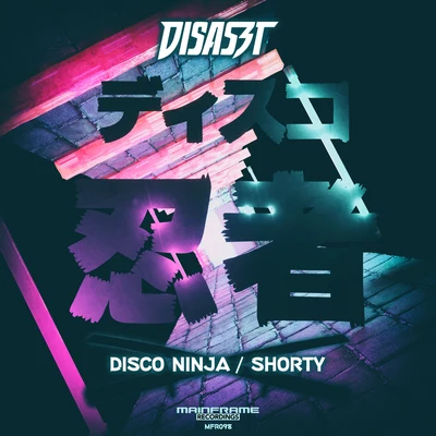 DisasztKos & TenchuDisco NinjaShorty