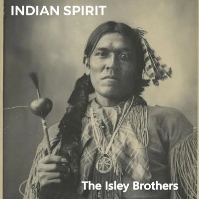 The Isley Brothers/S.O.U.L./Rusty Bryant/The Alexander Review/James Brown/Nikki Giovanni/Quintino & Blasterjaxx/The Whatnauts/The Rance Allen GroupIndian Spirit