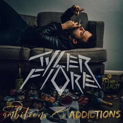 Tyler FioreAmbitions & Addictions