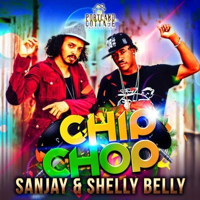 SanjayChip Chop (feat. Shelly Belly)