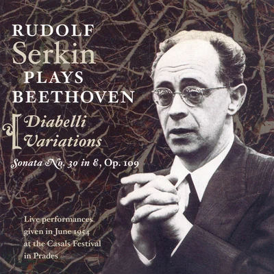 Rudolf Serkin/Philippe Entremont/John Browning/Alexander Brailowsky/Emanuel Ax/Fou TsOngBEETHOVEN: Piano Sonata No. 3033 Variations in C Major on a Waltz by Diabelli (Serkin) (1954)