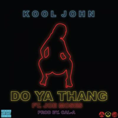 Kool JohnDo Ya Thang (feat. Joe Moses) - Single