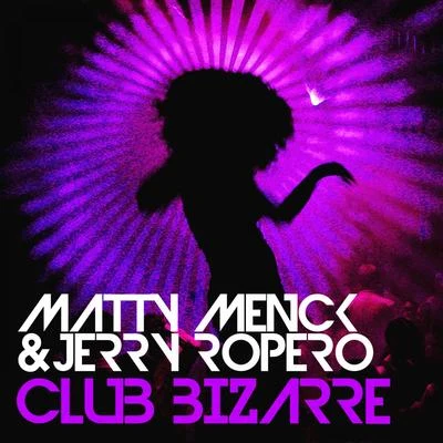 Ela/Andy B. Jones/Matty MenckClub Bizarre