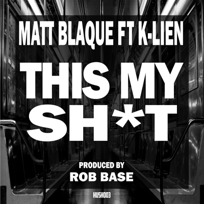 Matt BlaqueThis My **** (feat. K-Lien) - Single