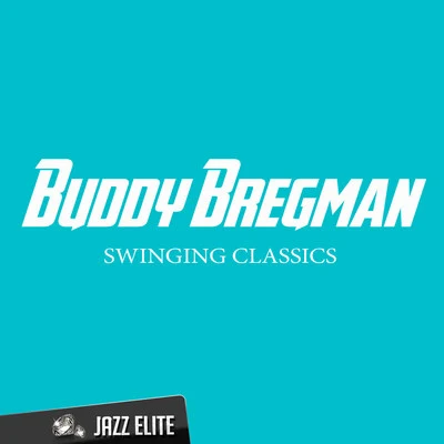 Buddy BregmanSwinging Classics