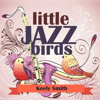 Keely SmithLittle Jazz Birds