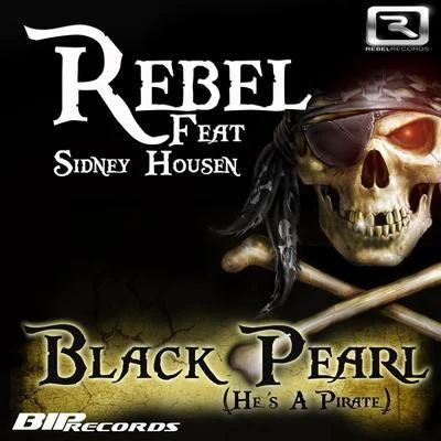 REBELBlack Pearl (Hes a Pirate) (feat. Sidney Housen)