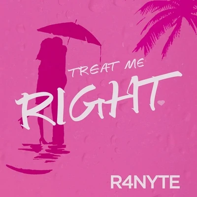 R4NYTETreat Me Right