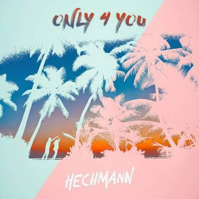 HechmannOnly 4 You