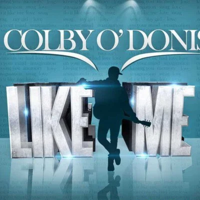 Colby ODonisLike me