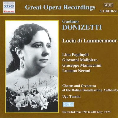 Armando La Rose Parodi/Orchestra Sinfonica di Torino della Radiotelevisione Italiana/Ugo Tansini/Lina Pagliughi/Arturo BasileDONIZETTI: Lucia di Lammermoor (Pagliughi, Malipiero) (1939)