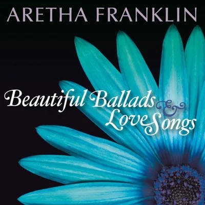 Aretha FranklinBeautiful Ballads & Love Songs