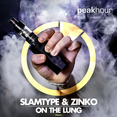 SlamtypeZinkoOn The Lung