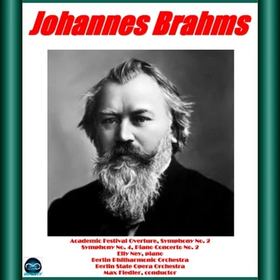 Berlin Philharmonic OrchestraBRAHMS: Academic Festival Overture, Symphony No. 2, No. 4, Piano Concerto No. 2