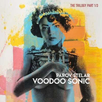 Parov StelarVoodoo Sonic (The Trilogy, Pt. 1)