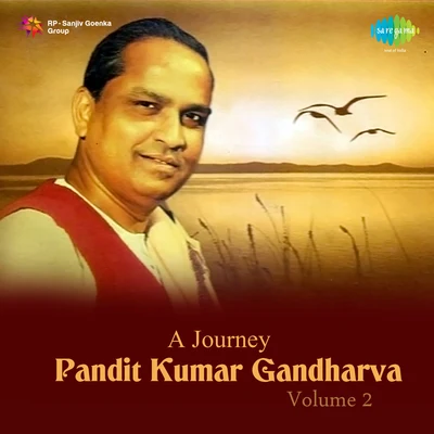 Pt. Kumar GandharvaA Journey Pandit Kumar Gandharva Volume 2