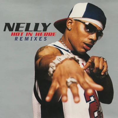 NellyHot In Herre (Remixes)