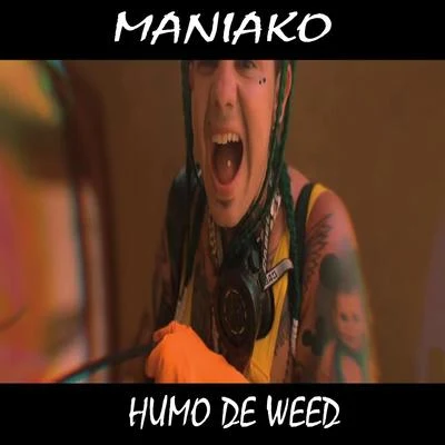 Maniako/Jhobick ZamoraHumo de Weed