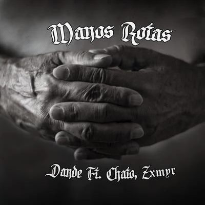 DandeManos Rotas (feat. Chato 473 & Zxmyr)