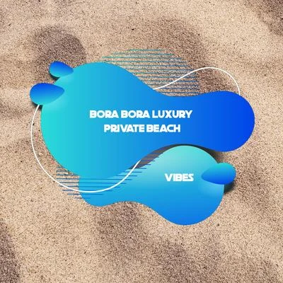 The Best Of Chill Out Lounge/Ibiza Chillout UnlimitedBora Bora Luxury Private Beach Vibes: 2019 Chillout Summer Music Mix, Bossa Relaxing Vibes, Lounge Songs Set