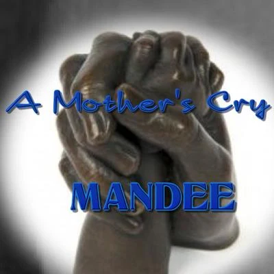 MandeeA Mothers Cry