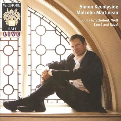 Simon KeenlysideWigmore Hall Live - Simon Keenlyside & Malcolm Martineau