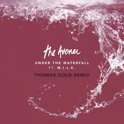 The AvenerUnder The Waterfall (Thomas Gold Remix)