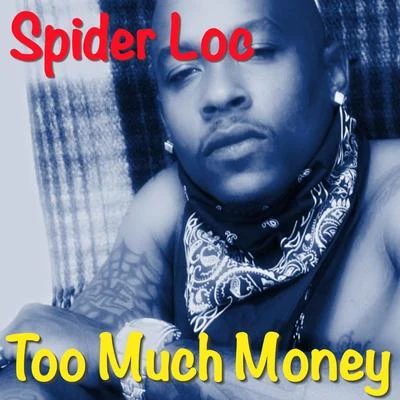 Spider LocThe GamePiperToo Much Money