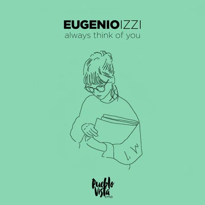 eugenio izzi/Pueblo Vistaalways think of you