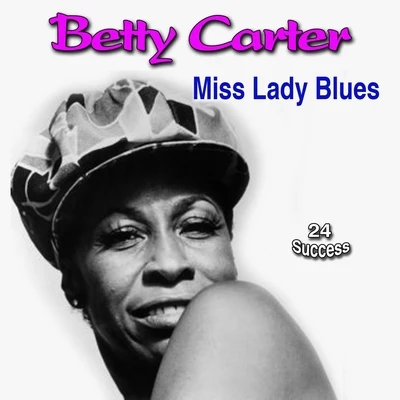 Betty CarterMiss Lady Blues (24 Success)