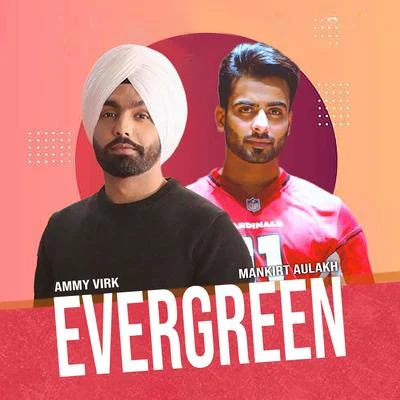 Ammy Virk/Sargun MehtaEvergreen