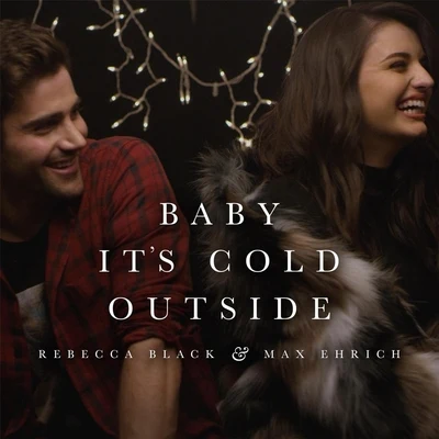 Dave Days/Rebecca BlackBaby, Its Cold Outside