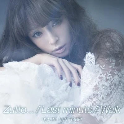 Ayumi HamasakiFedde Le GrandZutto...Last minuteWalk