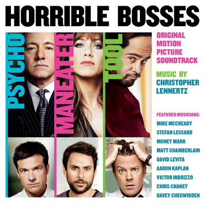 Sam Hulick/Christopher LennertzHorrible Bosses (Original Motion Picture Soundtrack)