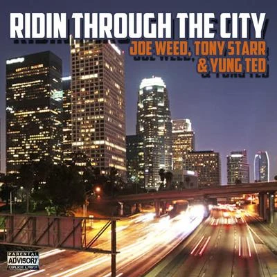 Joe WeedRidin Through The City (feat. Tony Starr & Yung Ted)