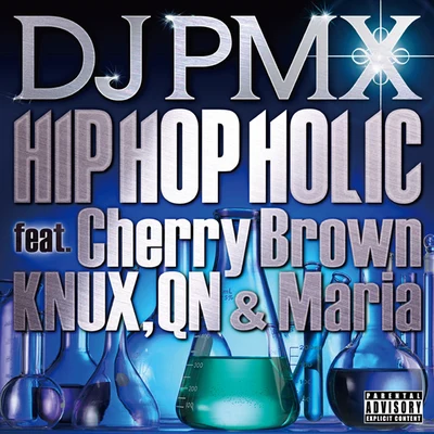 DJ PMXG.CUEBIG RONQuintino & BlasterjaxxHIP HOP HOLIC feat. Cherry Brown, KNUX, QN & Maria