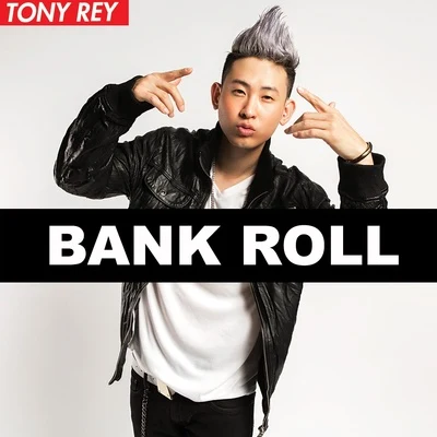 TONY REY 凱睿陳澤希Bankroll