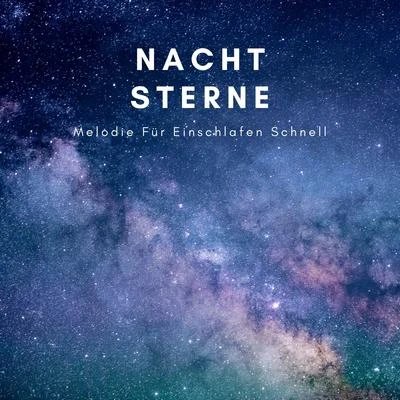 Schlaflieder RelaxNacht Sterne: Melodie Für Einschlafen Schnell