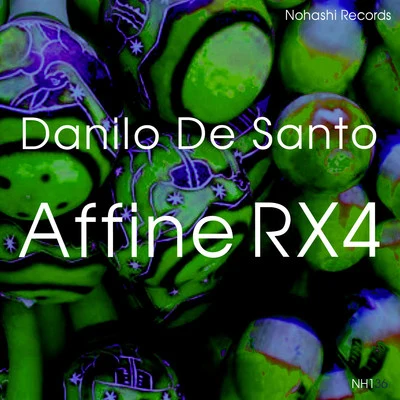 Danilo De Santo/Roy Batty/Elia De Biase/MrM/J Russell/Julian Amour/Cesar G/Staccato (Can)/The Reactivitz/Dubrovnik (UK)Affine RX4