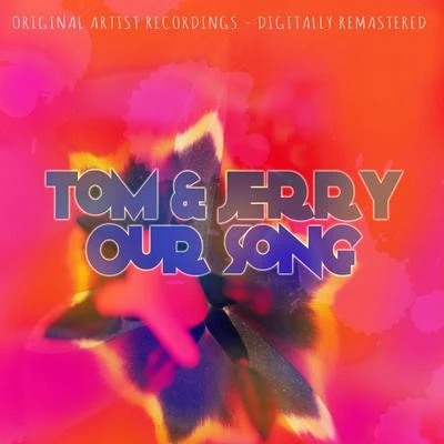 Tom & JerryOur Song