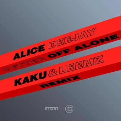 Kaku/Nitti Gritti/GaekoBetter Off Alone (KAKU & Leemz Remix)