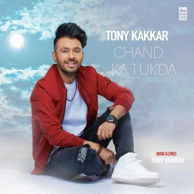 Tony Kakkar/Neha KakkarChand Ka Tukda