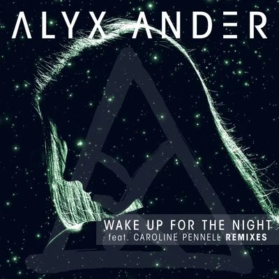 Caroline Pennell/Nudø/Oda/The Ready Set/Aspyer/Steam Phunk/Carrie Lane/Steve Void/DMNDS/Callum McBrideWake up for the Night (Remixes)