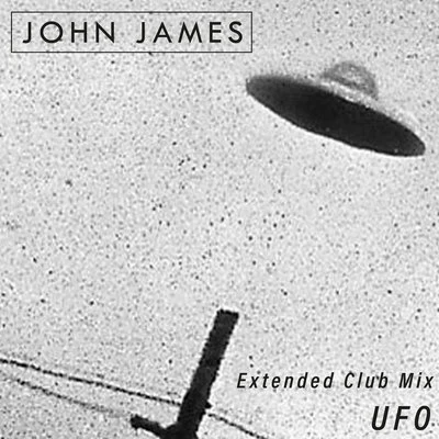 John JamesU.F.O. (Extended Club Mix)